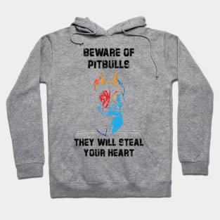 Beware Of Pitbulls They Will Steal Your Heart Hoodie